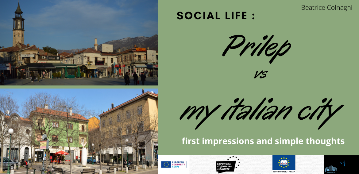 Social life in Prilep vs my Italian city
